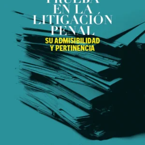 La prueba en la litigación penal Autor: Carlos Sebastián Rego