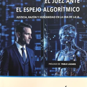 El juez ante el espejo algorítmico Leguizamón - Lozano.