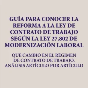 Guía para conocer la reforma a la Ley de Contrato de Trabajo según la Ley 27802 de Modernización Laboral