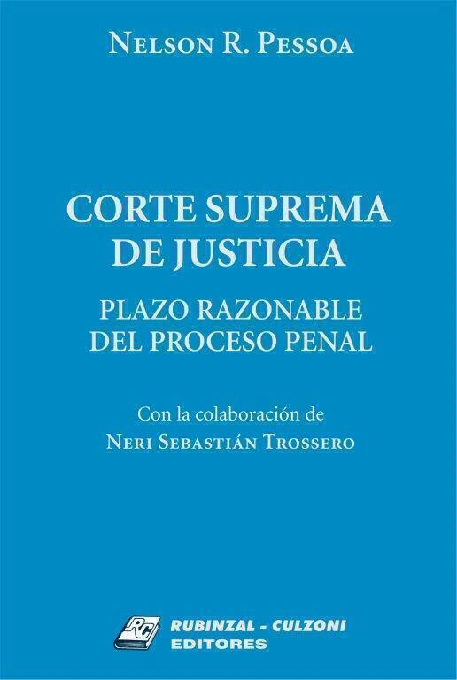 Corte Suprema de Justicia – Plazo razonable del proceso penal Pessoa, Nelson R. / Trossero, Neri S.